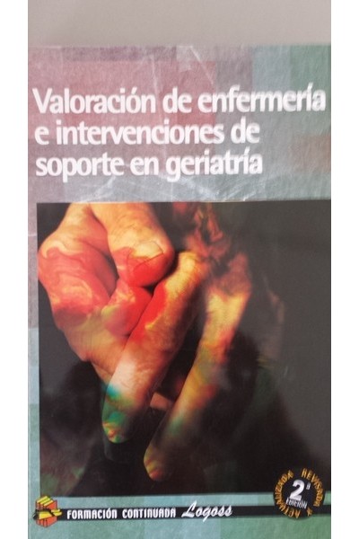 VALORACIÓN DE ENFERMERÍA E INTERVENCIONES DE SOPORTE EN GERIATRÍA
